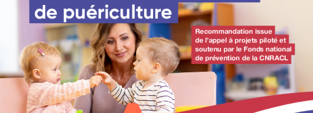 Recommandation « Prévenir les risques et améliorer les conditions de travail des auxiliaires de puériculture” 
