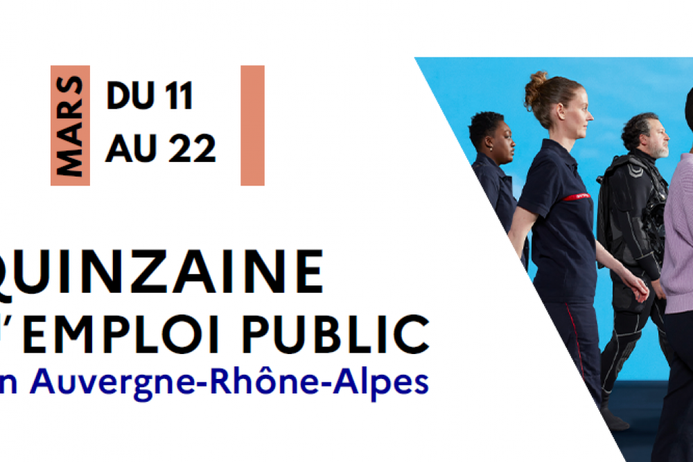 11-22 MARS 2024  : QUINZAINE DE L’EMPLOI PUBLIC EN AUVERGNE-RHÔNE-ALPES 