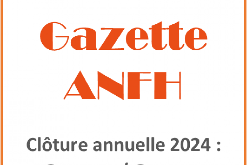 Clôture financière annuelle 2024 : Gagnant/gagnant avec la Gazette Anfh