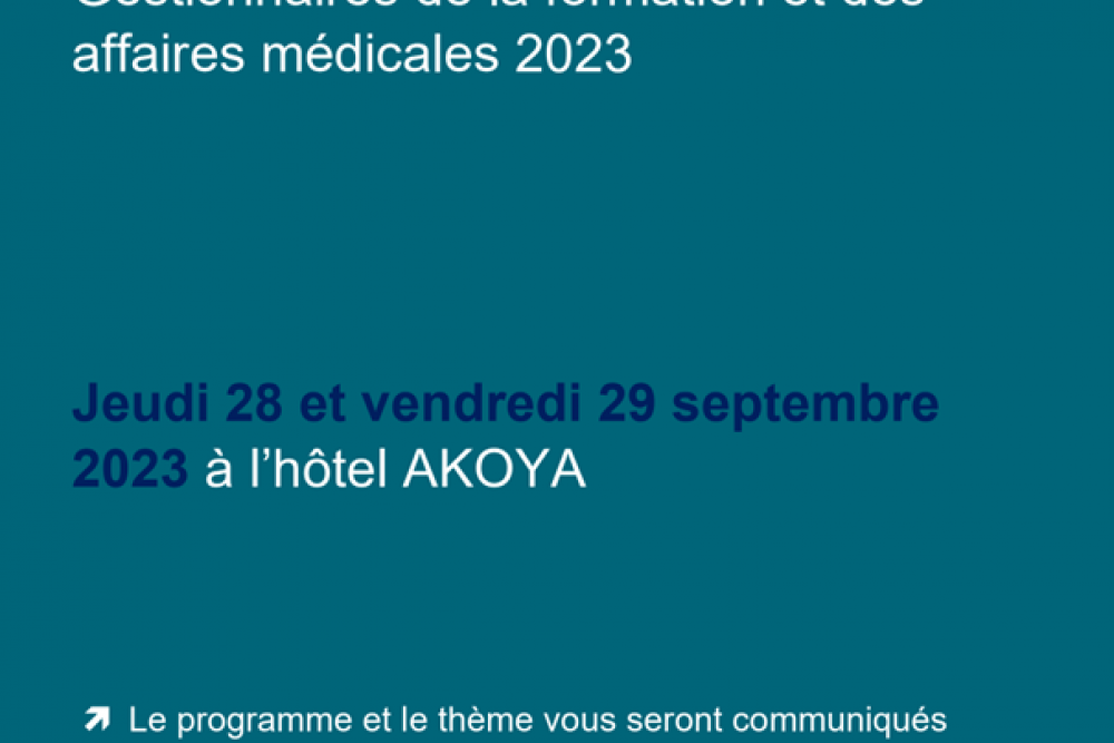 SEMINAIRE DES RESPONSABLES, GESTIONNAIRES DE LA FORMATION ET DES AFFAIRES MEDICALES 2023