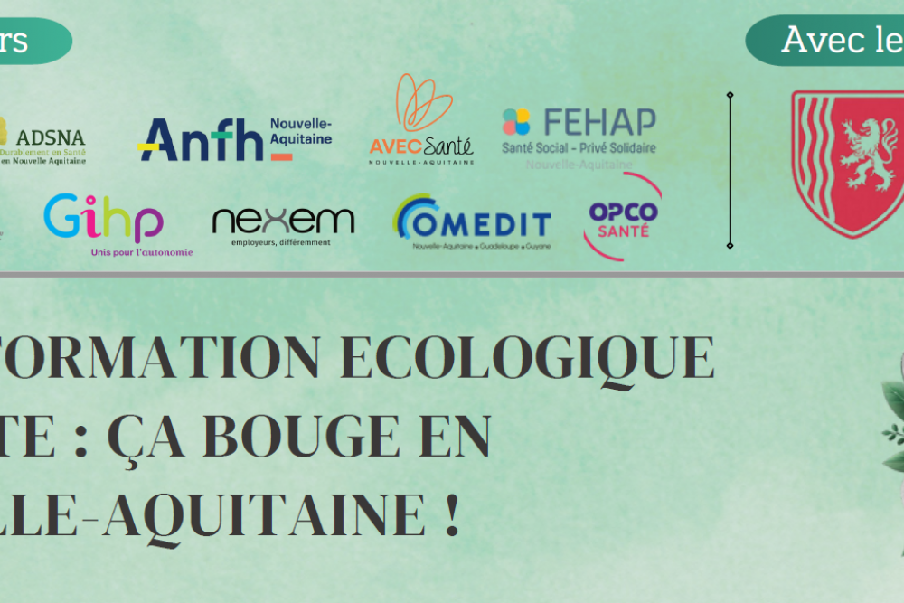 Retours sur la journée « TRANSFORMATION ECOLOGIQUE EN SANTÉ : ça bouge en Nouvelle Aquitaine ! »