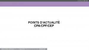 CPA - POINTS D'ACTUALITÉ